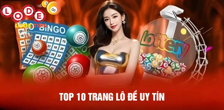 Top 10 trang lô đề uy tín