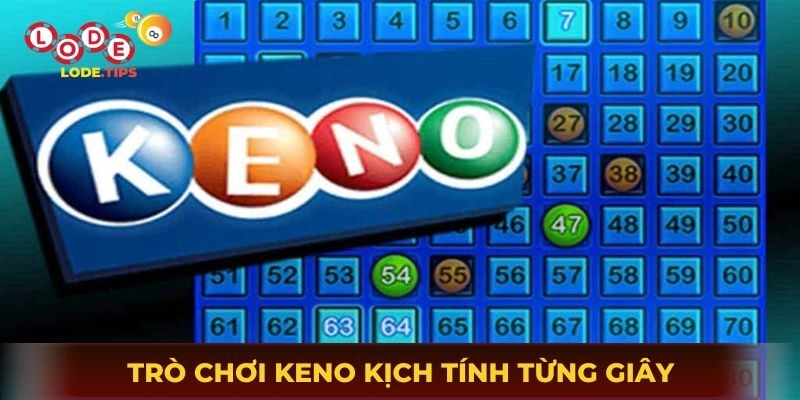 Trò chơi Keno kịch tính từng giây