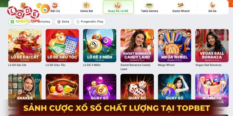 Sảnh cược xổ số chất lượng tại Topbet